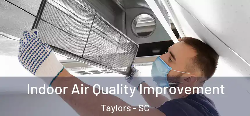  Indoor Air Quality Improvement Taylors - SC