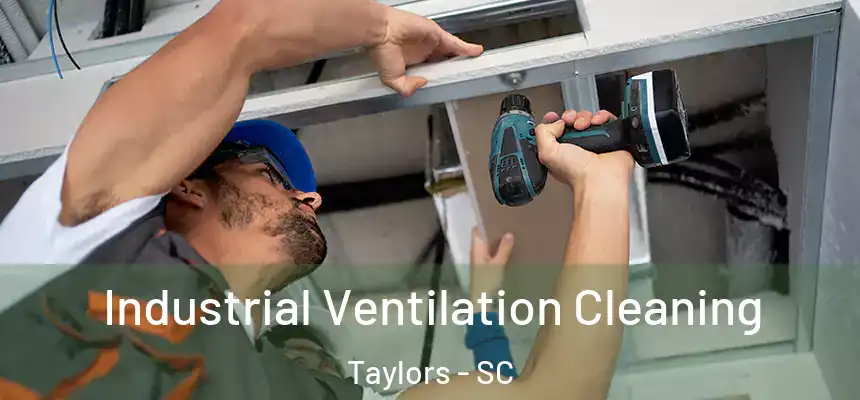  Industrial Ventilation Cleaning Taylors - SC